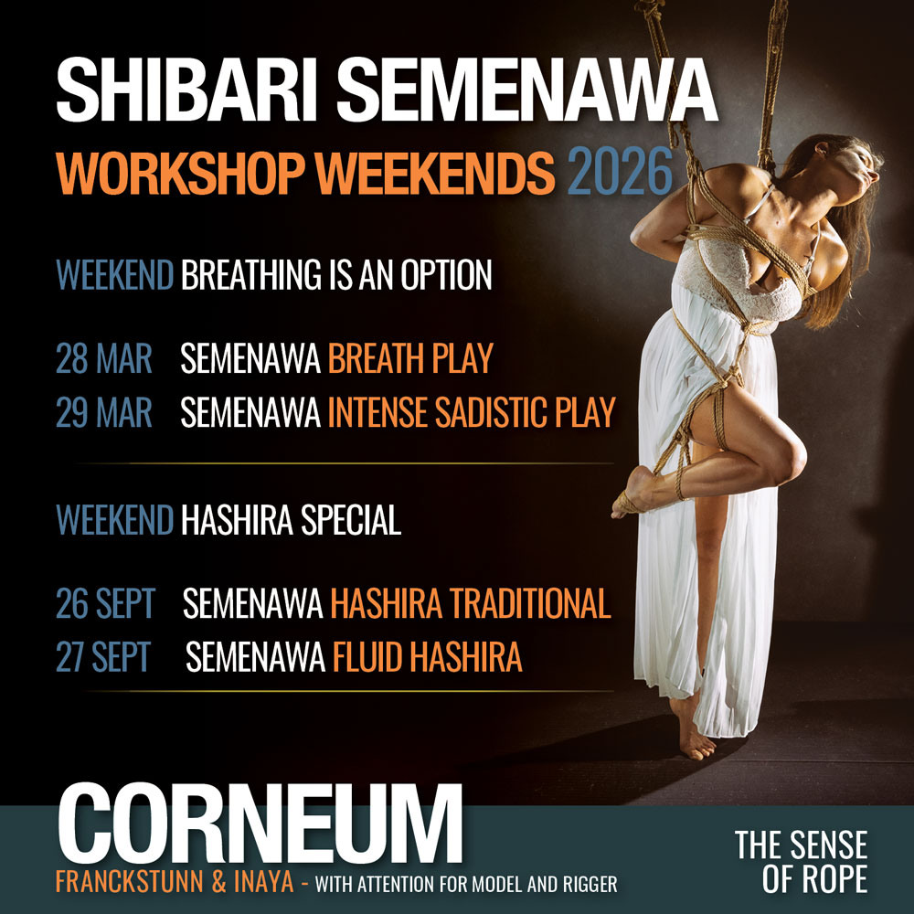 CORNEUM-workshops-2026B-hashira-2627-sept-sq-lr Shibari, Kinbaku, Semenawa, Tantra Shibari workshops. Connection,The Art of Shuuchinawa, Greeting ties, Body handling, Yukimura, Kirigami, Kinoko, Kurogami, Ropunawa, Nikola, Osada, Osada Steve, Nawashi Kanna, Naka Akira, Yukinaga Max, Midori, Riccardo Wildties, Pedro, Luxuria, Yagami Ren, Gorgone, Gestalta, Fred Hatt, Yoroi Ryu, Kazami Ranki, Sophia Rose, Ichinawa, Hiza-nawa, Muna-nawa, Kaikyaku, hashira workshop, dynamic hashira, predicament, breath play, Corneum, Belgium, Lennik, Brussels